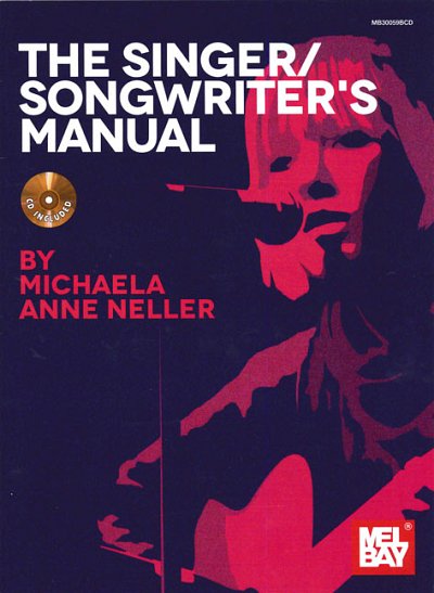 Neller Michaela Anne: The Singer / Songwriter's Manual