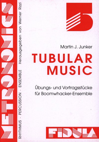 Junker Martin J.: Tubular Music Metronomics 5
