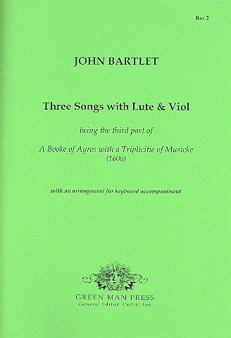 J. Bartlet: Three Songs with Lute and Vio, GesSLtVdg (Pa+St)