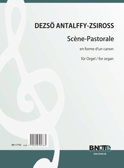 Antalffy-Zsiross, Dezsö: Scène-Pastorale für Orgel