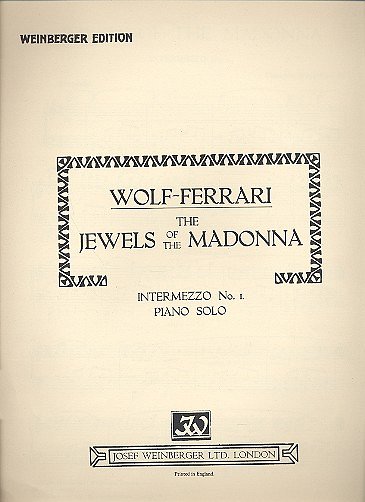 E. Wolf-Ferrari et al.: Intermezzo 1 (Aus The Jewels Of The Madonna)