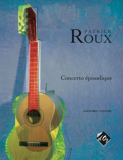 P. Roux: Concerto épisodique, 4Git (Pa+St)