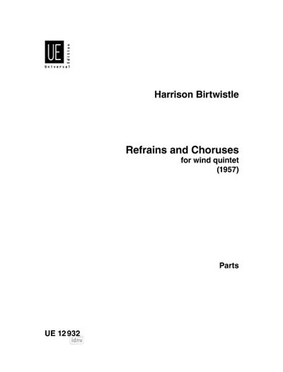 H. Birtwistle: Refrains and Choruses  (Stsatz)