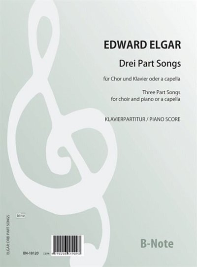 E. Elgar: Drei Part Songs für Chor und Klavier (Klavierpartitur)