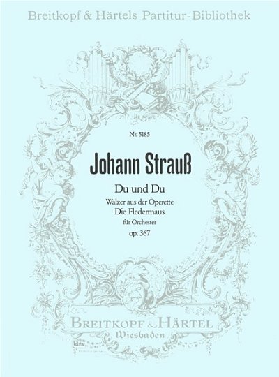 J. Strauss (Sohn): Du Und Du (Die Fledermaus Op 367)
