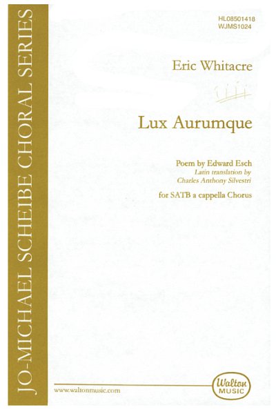 E. Whitacre: Whitacre, E Lux Aurumque (Light Of, GCh4 (Chpa)