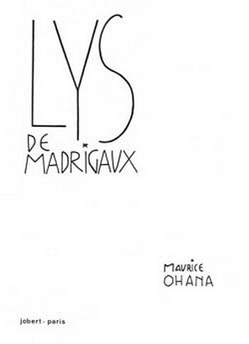 M. Ohana: Lys de Madrigaux