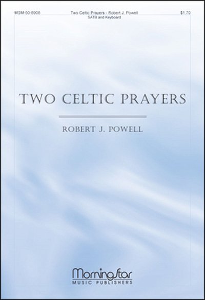 R.J. Powell: Two Celtic Prayers