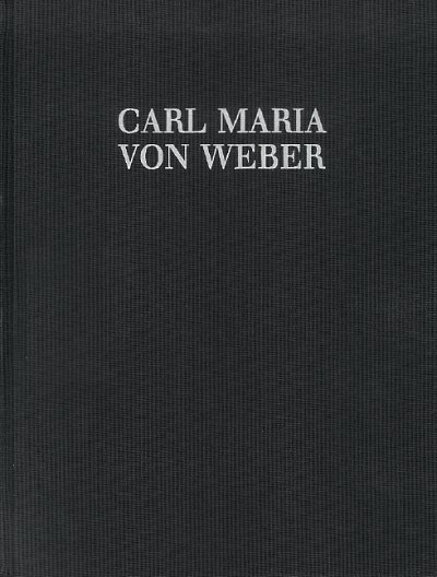 C.M. von Weber: Jubel-Kantate WeV B.15