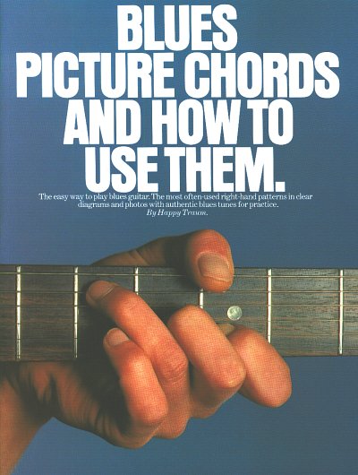 H. Traum: Blues Picture Chords And How To Use Them