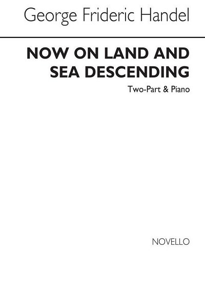 G.F. Händel: Now On Land And Sea Descending, Ch2Klav (Chpa)