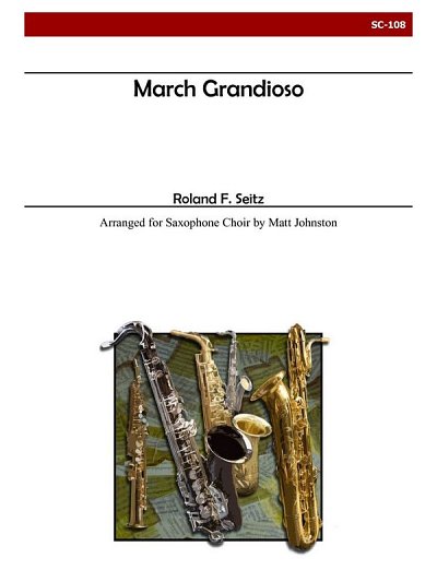 R.F. Seitz: March Grandioso For Saxophone Ch, Saxens (Pa+St)