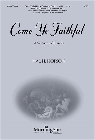 H. Hopson: Come Ye Faithful: A Service of Carols (PaCD)