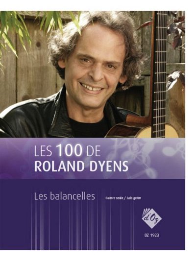 R. Dyens: Les 100 de Roland Dyens - Les balancelles, Git