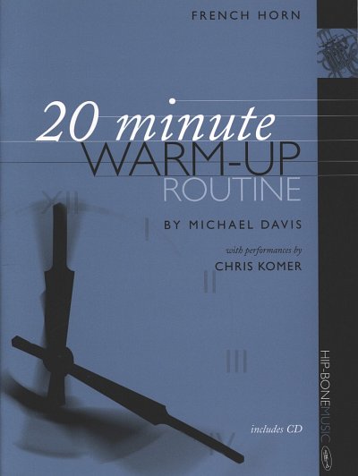 M. Davis: 20 Minute Warm-Up Routine, Hrn (+CD)