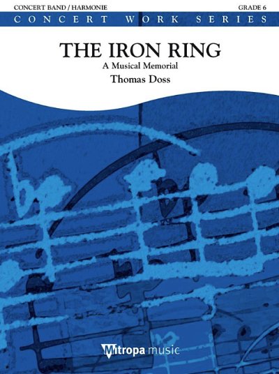 T. Doss: The Iron Ring - A Musical Memorial f, Blaso (Pa+St)