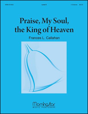 Praise, My Soul, the King of Heaven, HanGlo