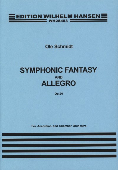 O. Schmidt: Ole Schmidt: Symphonic Fantasy And Allegro Op.20