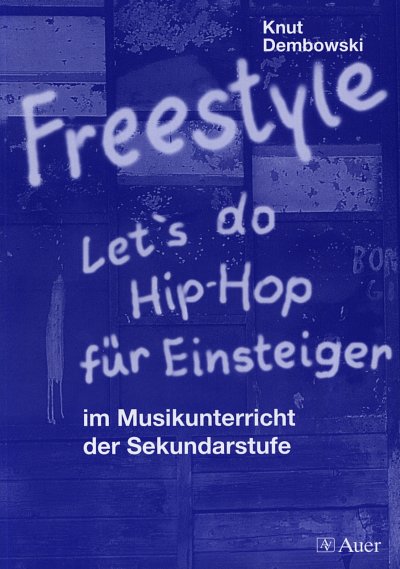 K. Dembowski: Freestyle - Let's do Hip-Hop für Einsteiger