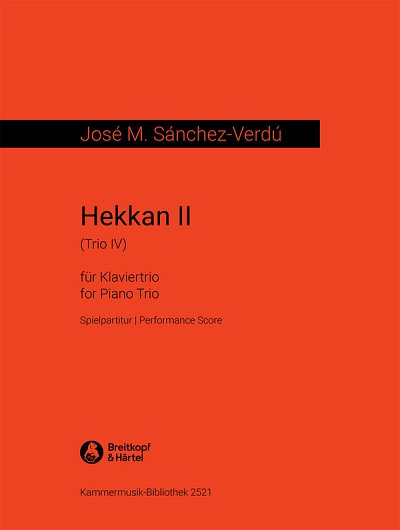 J.M. Sánchez-Verdú: Hekkan II (Trio IV) , VlVcKlv (Sppa)