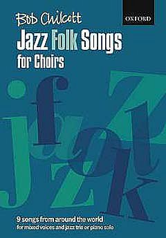 B. Chilcott: Jazz Folk Songs For Choirs (KA)