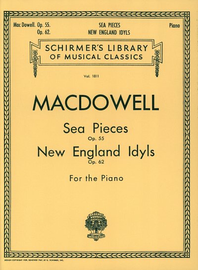 E. MacDowell: Sea Pieces, Op. 55 New England Idylls, O, Klav