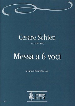 Schieti, Cesare: Mass for 6 Voices (c.1585-87)