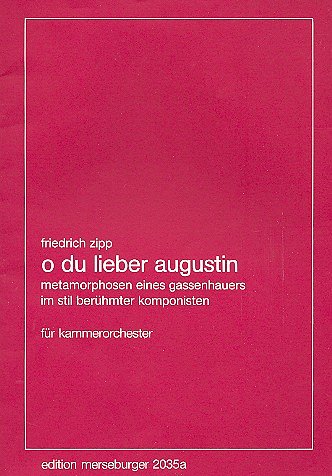 F. Zipp: O du lieber Augustin, Kamo (Part.)