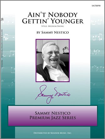 S. Nestico: Ain't Nobody Gettin' Younger, Jazzens (Pa+St)