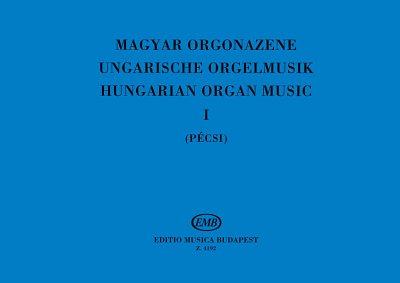 S. Pécsi: Ungarische Orgelmusik 1, Org