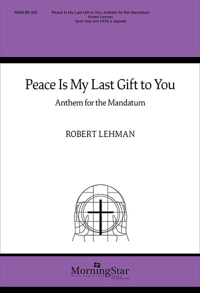 R. Lehman: Peace Is My Last Gift to You