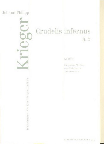 J.P. Krieger: Crudelis infernus für Sopran, Alt, Bass,