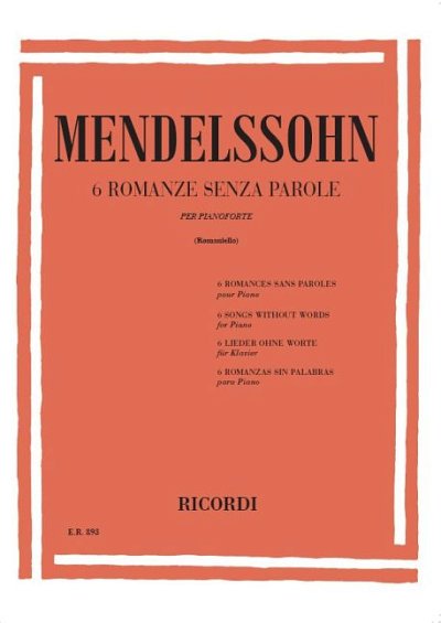 F. Mendelssohn Bartholdy: 48 Romanze Senza Parole: 6 Romanze