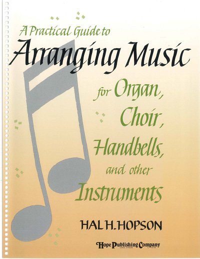 Practical Guide to Arranging Music, A