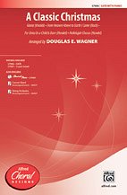 D.E. Douglas E. Wagner: A Classic Christmas SATB