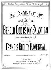Francis Ridley Havergal, Cecilia Havergal: Recit 'And In That Day' And Aria 'Behold God Is My Salvation'