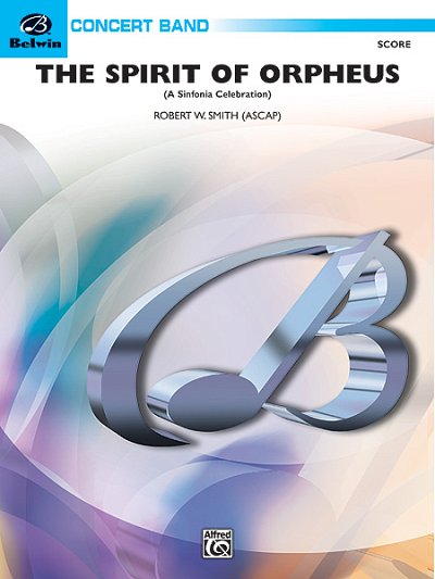 R.W. Smith: The Spirit of Orpheus (A Sinfonia, Blaso (Part.)