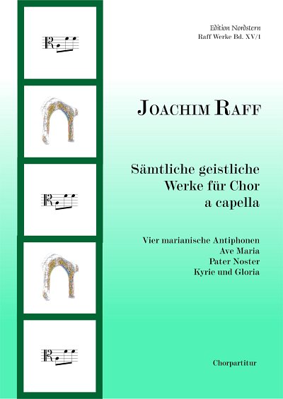 J. Raff: Sämtliche geistliche Werke für Chor a , Gch4 (Chpa)