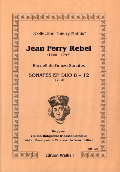 J.F. Rebel: Sonates En Duo 8 - 12, VlVdgBc