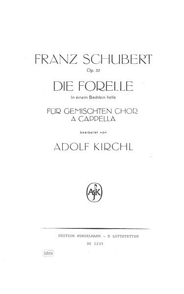 F. Schubert: Die Forelle, Gch (Chpa)