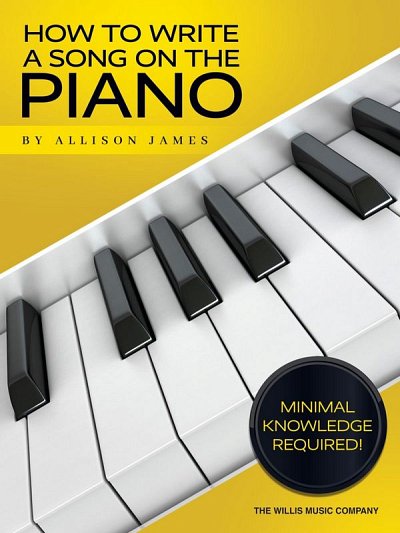 A. James: How to Write a Song on the Piano, Klav