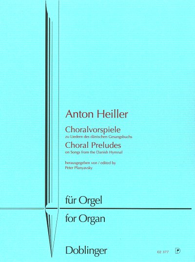 A. Heiller: Choralvorspiele Zu Liedern Des Daenischen Gesang