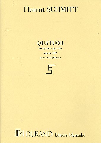 F. Schmitt: Quatuor Op 102 Saxophones Materiel (Stsatz)