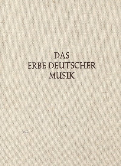 Der Mensuralkodex des Nikolaus Apel der Universitätsbibliothek Leipzig, Teil III. Das Erbe Deutscher Musik, VII/6