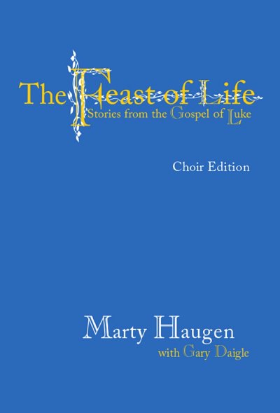 M. Haugen: Feast of Life-Choir Edition