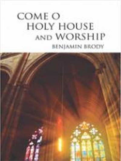 Come, O Holy House, and Worship