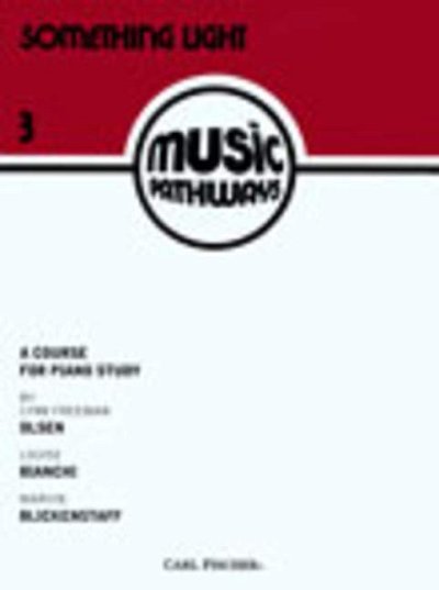 L.F. Olson et al.: Music Pathways (A Course for Piano Study) - Something Light, Level 3