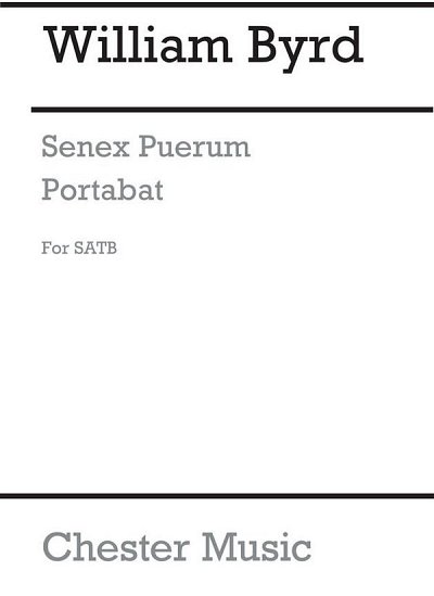 W. Byrd: Senex Puerum Portabat (Satb), GchKlav (Chpa)