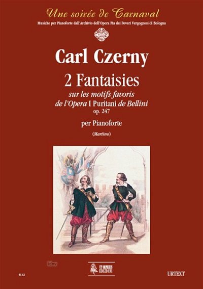 C. Czerny: 2 Fantaisies sur les motifs favoris de l’Opera I Puritani de Bellini op. 247
