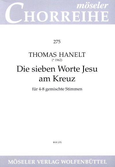 Hanelt Thomas: Die 7 Worte Jesu Am Kreuz - Motette